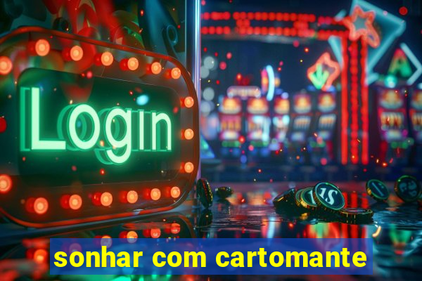 sonhar com cartomante